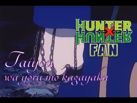 Hunter X Hunter (Opening 2) - Taiyou wa Yoru mo Kagayaku [Full Song]