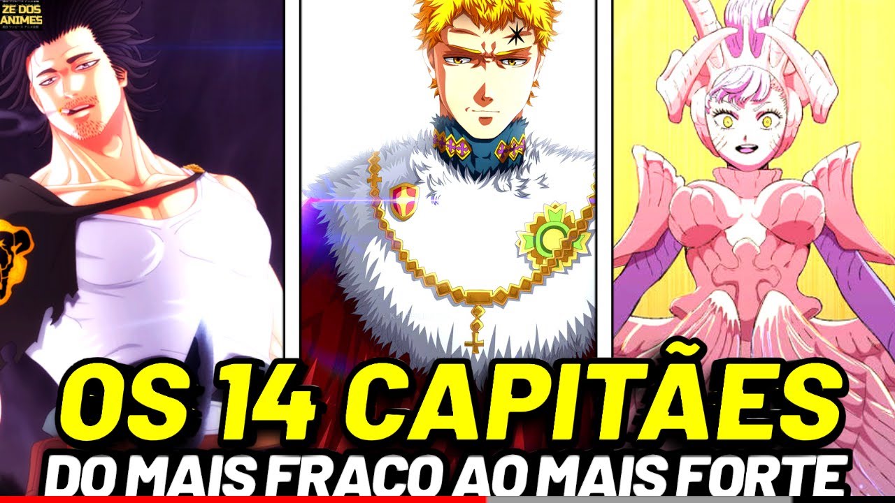 TODOS 14 CAPITÃES DE BLACK CLOVER DO MAIS FRACO AO MAIS FORTE [ATUALIZADO!]