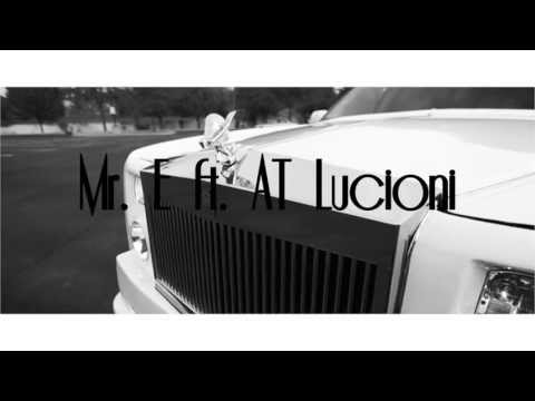 Mr. E ft. AT Lucioni 