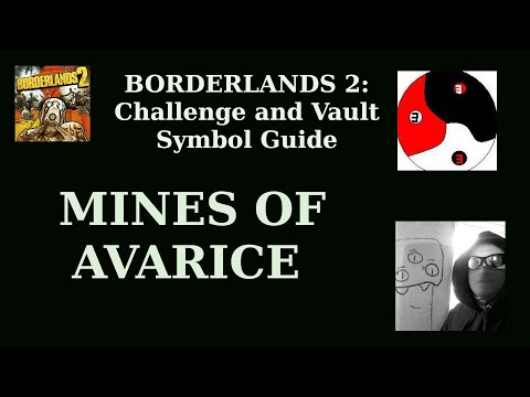 Borderlands 2- MINES OF AVARICE - Complete All Area Challenges and Find All Vault Symbols