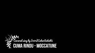 Download lagu Cuma Rindu (Moccatune) covered by [404]CaturSataRi  #cumarindu #moccatune #cumarindukompetisi mp3