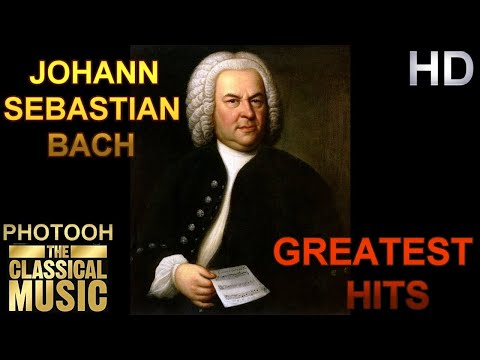 J.S. BACH The Greatest Hits, Best of Bach (HQ)