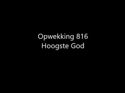 Opwekking 816 - Hoogste God met tekst