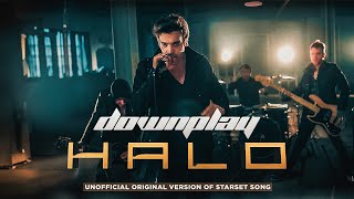 Downplay - Halo (Unofficial Original Version of Starset Song)