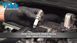 How to Replace Spark Plugs 2001-2009 Volvo S60