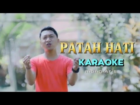 KARAOKE //PATAH HATI//MANG ARIS