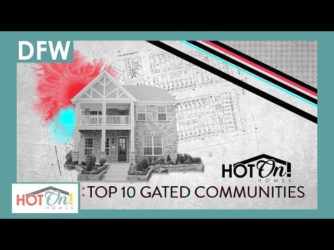 Top 10 Gated Communities in DFW!