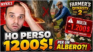 #22 HO PERSO 1200$ PER AVER TAGLIATO UN ALBERO! - FARMER'S DYNASTY 2 GAMEPLAY ITA
