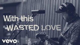 City And Colour - Wasted Love video