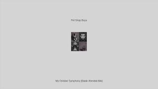 Pet Shop Boys - My October Symphony (Blade Xtended Mix)