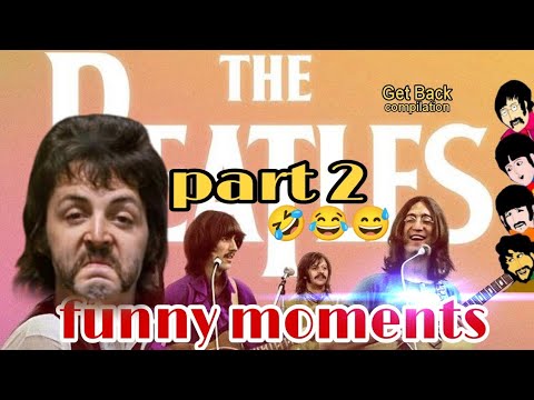 The Beatles Funny Moments part 2 | Get Back