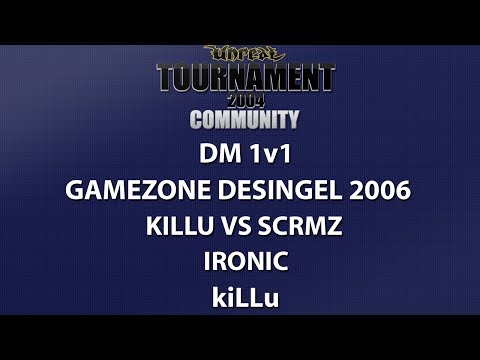 UT2004 DM 1v1 - Gamezone 2006 - kiLLu vs ScrMz - Ironic - kiLLu