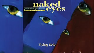 Flying Solo - Naked Eyes