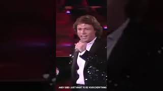 ANDY GIBB  I JUST WANT TO BE YOUR EVERYTHING