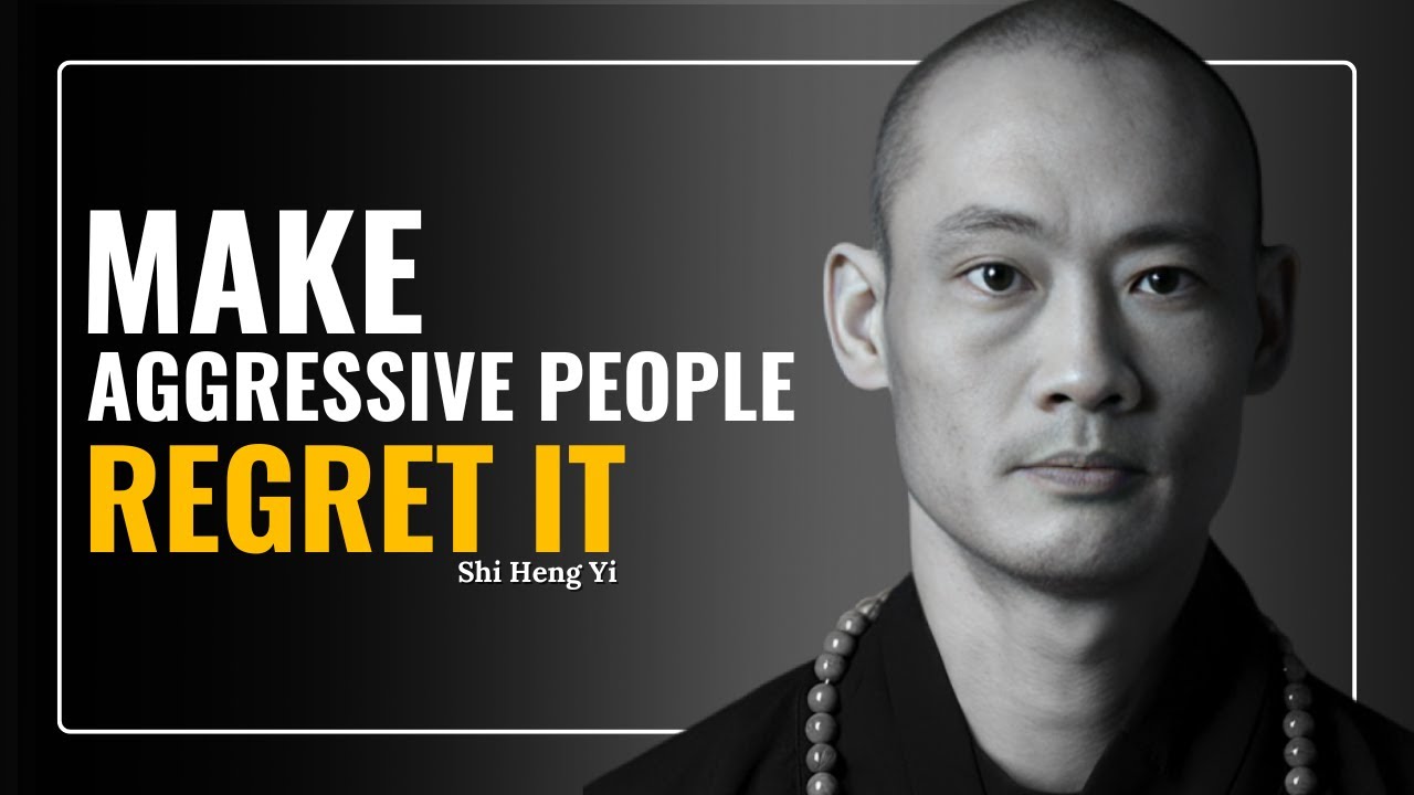 This Verbal Tricks To Make An Aggressive Person Sorry Shi Heng Yi