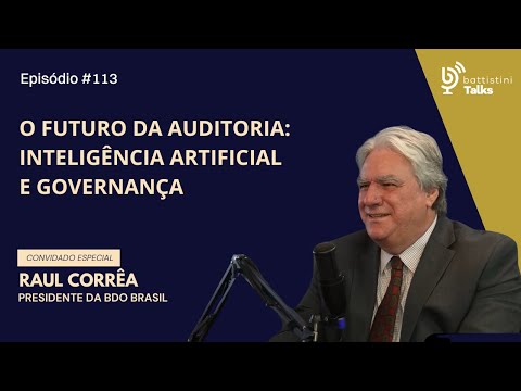 O Futuro da Auditoria: Inteligência Artificial e Governança com Raul Corrêa