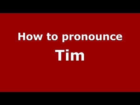 How to pronounce Tim