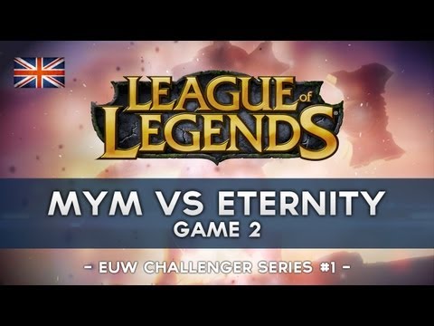 MYM vs Eternity Map 2 - EUW Challenger Series #1