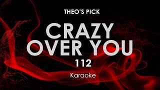 Crazy Over You | 112 karaoke