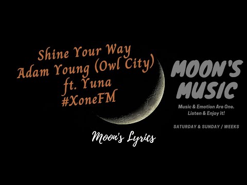 ♪ Shine Your Way - Adam Young (Owl City) ft. Yuna ♪ | Lyrics + Kara | 1080HD Video | Xone FM