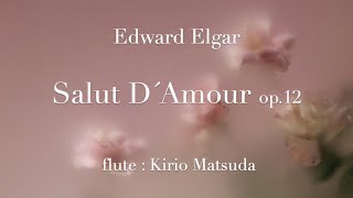 Download lagu Salut D´Amour op.12 (Edward Elgar) flute : Kirio Matsuda mp3