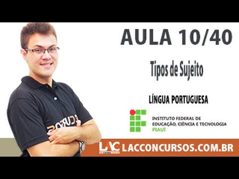 Aula 10/40 - Concurso IFPI 2016 -  Tipos de Sujeito
