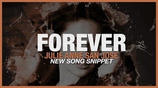 Julie Anne San Jose - New Song - &quot;Forever&quot; - Snippet - EP 2015 (Part 3 of 4)