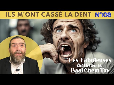 HISTOIRE DU BAAL CHEM TOV N°108 Ils m'ont Cassé une Dent Rav Avi Assouline #baalshemtov #baalchemtov