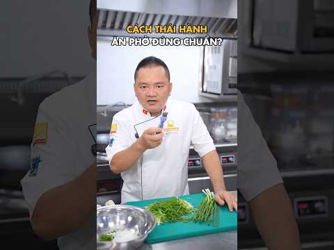 Cách thái hành ăn phở đúng chuẩn mà ai kinh doanh phở cũng nên biết.