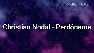 Christian Nodal - Perdóname (letra)