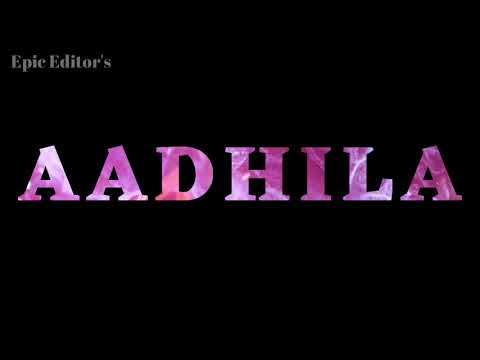 Aadhila | Stylish name | Stylish name Aadhila | Whatsapp Status |Video Status |Epic Editors |status.