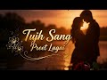 Tujh Sang Preet Lagai Sajna Tranding Song Video Hd Official Romantic Songs 8k