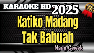 Download lagu Olivia Tanjung - Katiko Madang Tak Babuah || Karaoke Minang Nada Wanita Versi Live Terbaru HD mp3