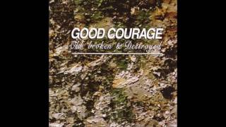 Good Courage - Old, Broken & Destroyed [Rust 2] (1995) FULL ALBUM