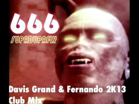666 - Supa Dupa Fly (Davis Grand & Fernando 2K13 Club edit)