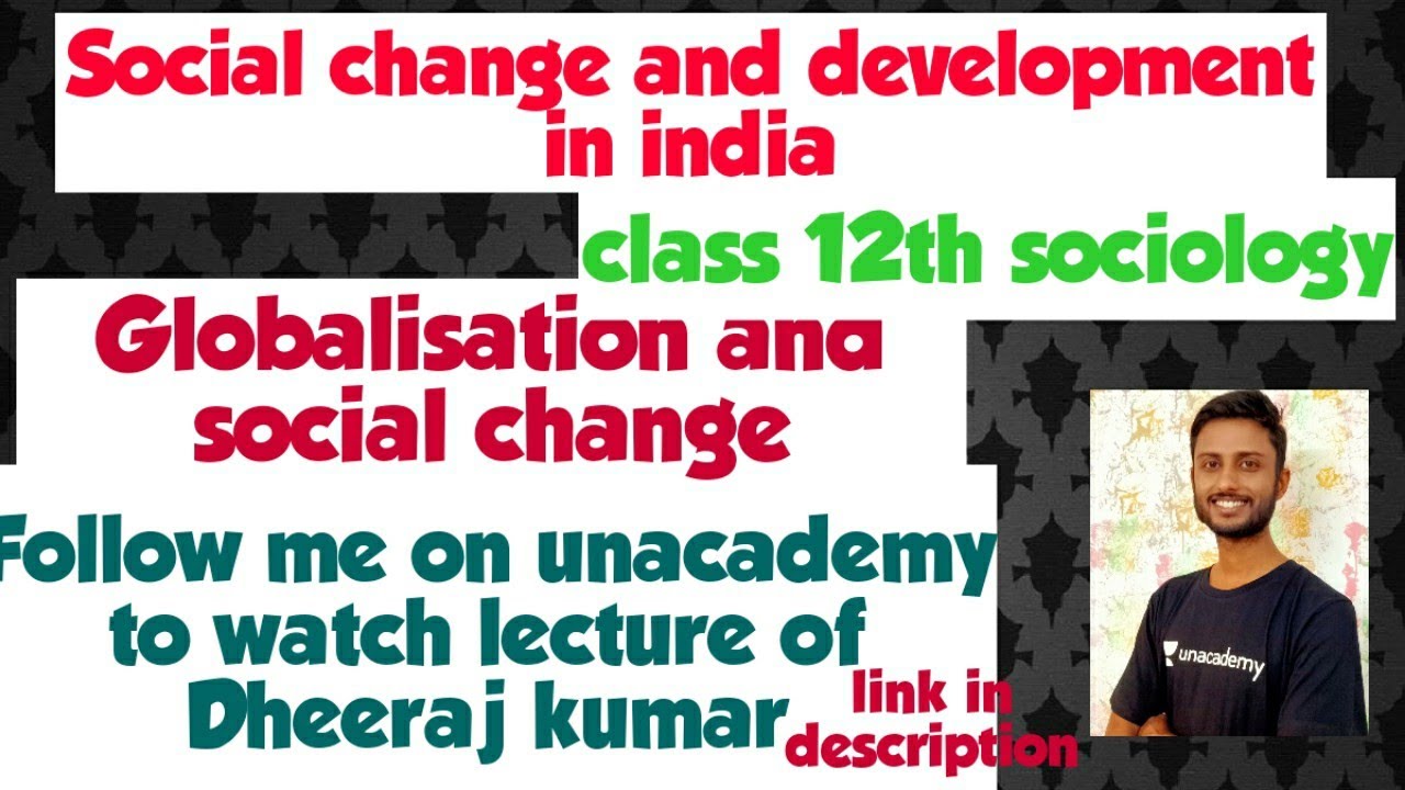 Globalization n social change | sociology class 12th | social change and development in india |
