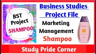 Business Studies Project Marketing Management Shampoo | BST Project Shampoo | Project on Shampoo