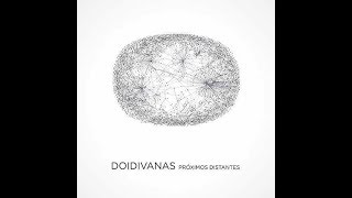 Doidivanas - Vida