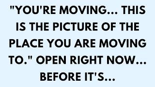 📜"YOU'RE MOVING.. THIS IS THE PICTURE OF THE PLACE YOU ARE MOVING TO" Open Right
