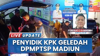 Setelah Rumah Walkot Madiun, Penyidik KPK Maraton Geledah Rumah Kadis PUPR-Kadis DPMPTSP