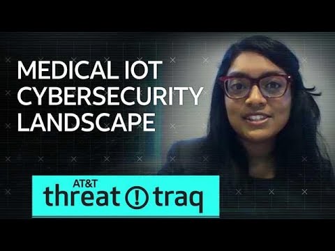 8/2/18 Medical IoT Cyber Security Landscape | AT&amp;T ThreatTraq