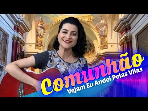 Vejam Eu Andei pelas Vilas - CATÓLICA