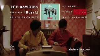 THE BAWDIES / "Boys!"30秒CM_NO WAY ver.