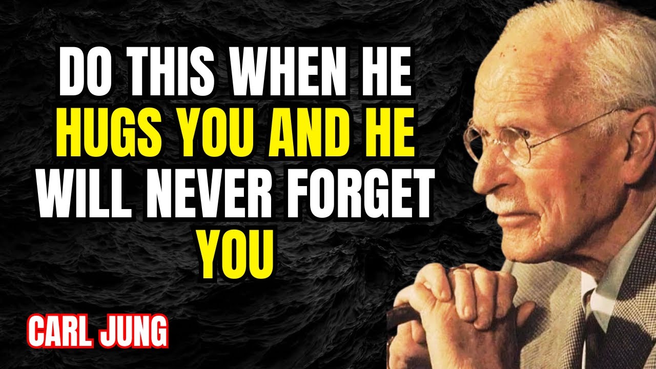 Respond to a hug like this and he will think of you forever | Carl Jung