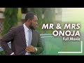 MR & MRS Onoja - Blossom Chukwujekwu, Belinda Effah - Lastest Nollywood Movie