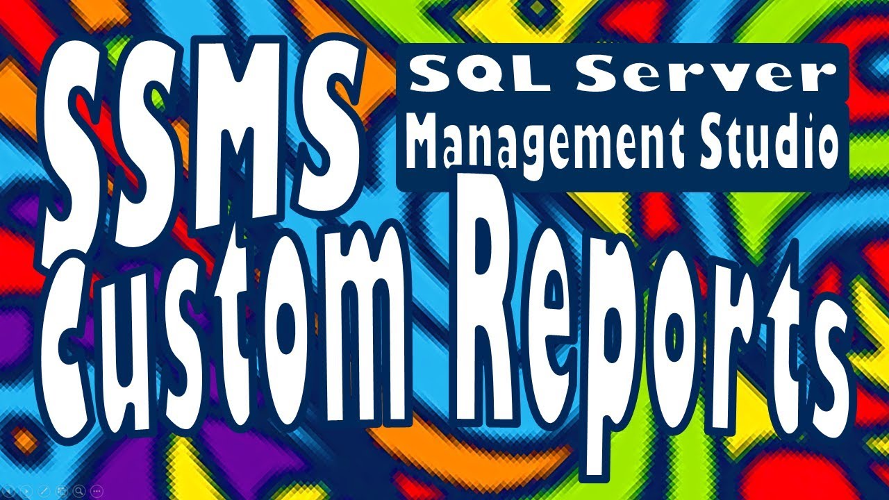 SSMS Custom Reports with SSRS