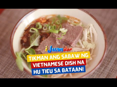 Tikman ang sabaw ng Vietnamese dish na Hu Tieu sa Bataan! I Juander