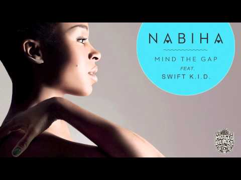 Nabiha feat. Swift K.I.D - Mind The Gap Radio Edit