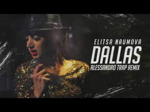 Elitsa Naumova - Dallas (Alessandro TRAP Remix)