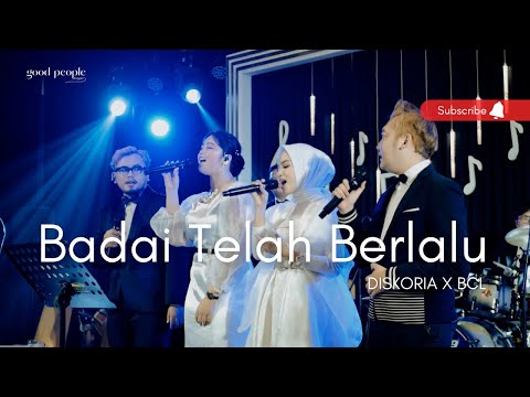 Badai Telah Berlalu - BCL X Diskoria (live orchestra)  | Good People Music Orchestra